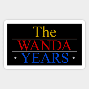 The Wanda Years Magnet